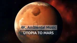 Video [4k] Utopia catre Marte, concept astral • Muzica Ambientala